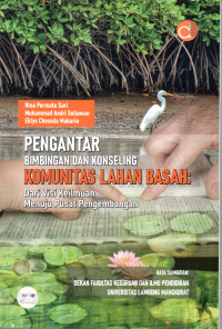 Image of Pengantar Bimbingan dan Konseling Komunitas Lahan Basah: Dari Visi Keilmuan Menuju Pusat Pengembangan