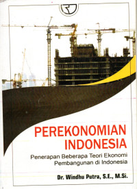 Image of Perekonomian Indonesia Penerapan Beberapa Teori Ekonomi Pembangunan di Indonesia