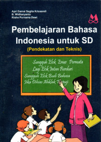 Image of Pembelajaran Bahasa Indonesia untuk SD (Pendekatan dan Teknis)