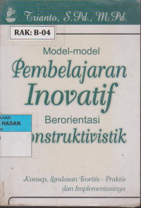 Image of MODEL MODEL PEMBELAJARAN INOVATIF BERORIENTASI KONSTRUKTIVISTIK