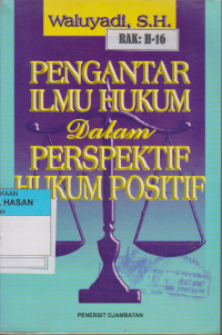 Image of PENGANTAR ILMU HUKUM DALAM PERSPEKTIF HUKUM POSITIF