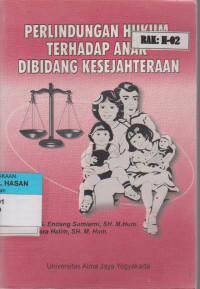 Image of PERLINDUNGAN HUKUM TERHADAP ANAK DI BIDANG KESEJAHTERAAN