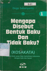 Image of MENGAPA DISEBUT BENTUK BAKU DAN TIDAK BAKU? (KOSAKATA) 1