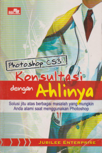 Image of PHOTOSOP CS3 : KONSULTASI DENGAN AHLINYA