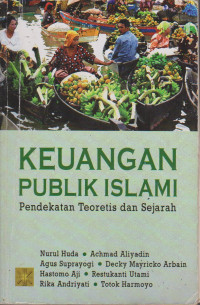Image of KEUANGAN PUBLIK ISLAM : Pendekatan Teoritis dan Sejarah