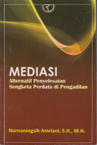 Image of MEDIASI ALTERNATIF PENYELESAIAN SENGKETA PERDATA DI PENGADILAN