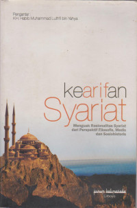 Image of Kearifan Syariat, Menguak Rasionalitas Syariat dari Perspektif Filosofis, Medis, dan Sosiohistoris