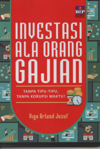 Image of Investasi ala Orang Gajian: Tanpa Tipu-Tipu, Tanpa Korupsi Waktu
