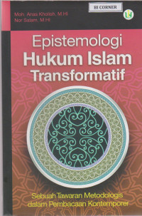 Image of Epistemologi Hukum Islam Trasnformatif Sebuah Tawaran Metodologis dalam Pembacaan Kontemporer