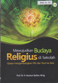 Image of Mewujudkan Budaya Religius di Sekolah Upaya Mengembangkan PAI dari Teori ke Aksi