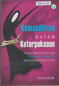 Image of Kemandirian dalam Keterpaksaan Tinjauan Makna Fenomenologis Keluarga Berencana bagi Perempuan Muslim Temas
