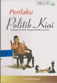 Image of Perilaku Politik Kiai Pandangan Kiai dalam konspirasi Politik Era Gus Dur