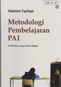Image of Metodologi Pembelajaran PAI: Pembelajaran yang Selalu Belajar